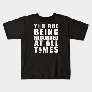 You are being recorded at all times [Rx-tp] Kids T-Shirt